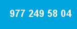 977 249 58 04